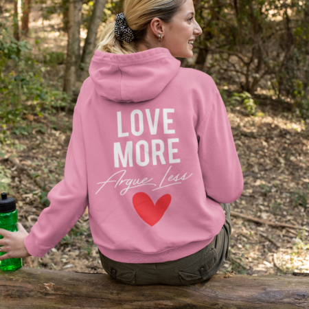 Embrace Positivity with Our 'Love More, Argue Less' Hoodie
